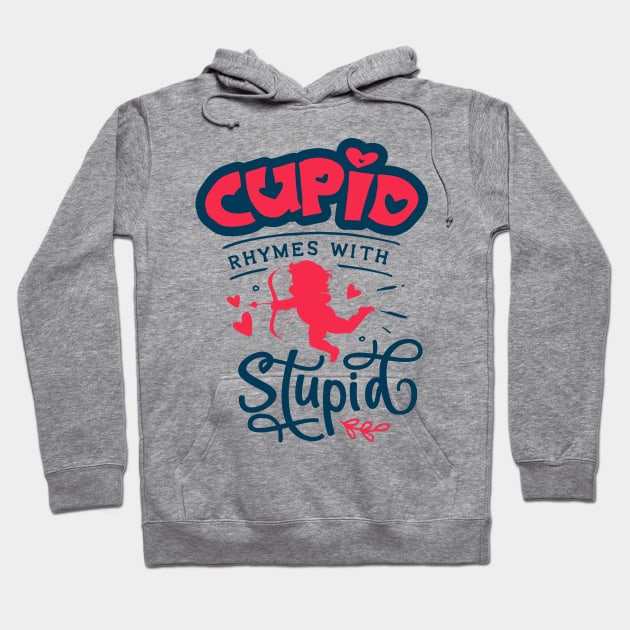 Cupid Rhymes with Stupid Hoodie by MZeeDesigns